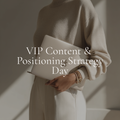 VIP Content & Positioning Strategy Day